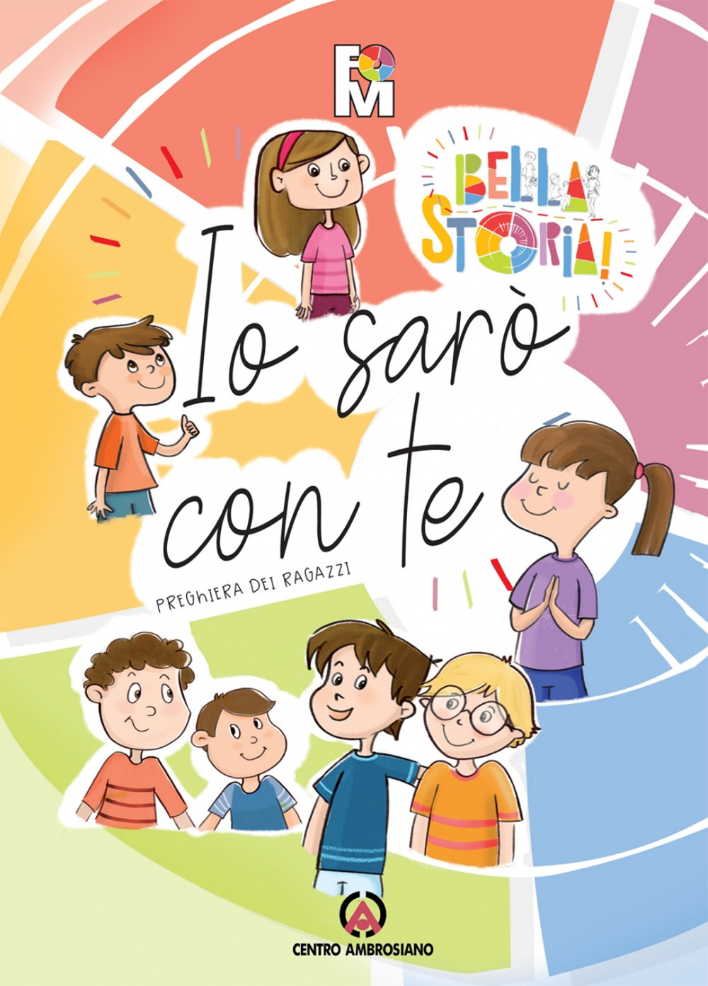 Io sarò con te. Preghiera dei ragazzi