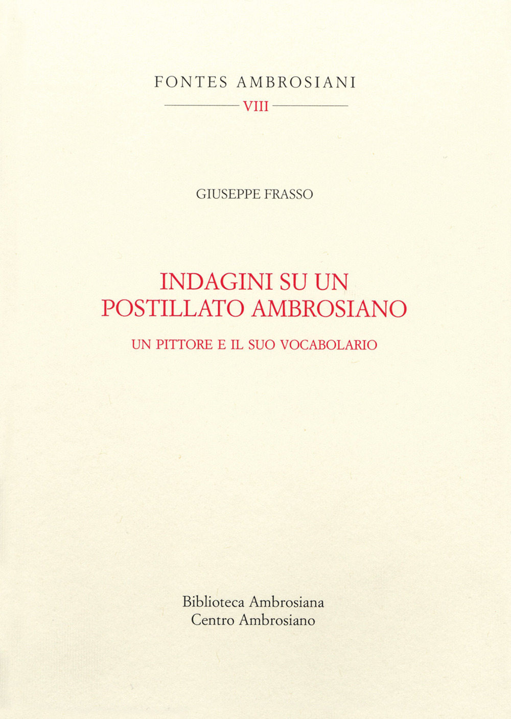 Indagini su un postillato ambrosiano. Un pittore e il suo vocabolario