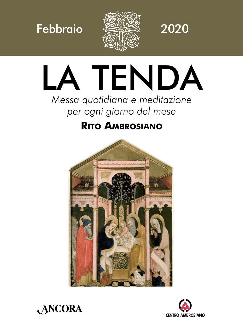 La tenda. Messa quotidiana e meditazione per ogni giorno del mese. Rito Ambrosiano. Vol. 2: Febbraio 2020