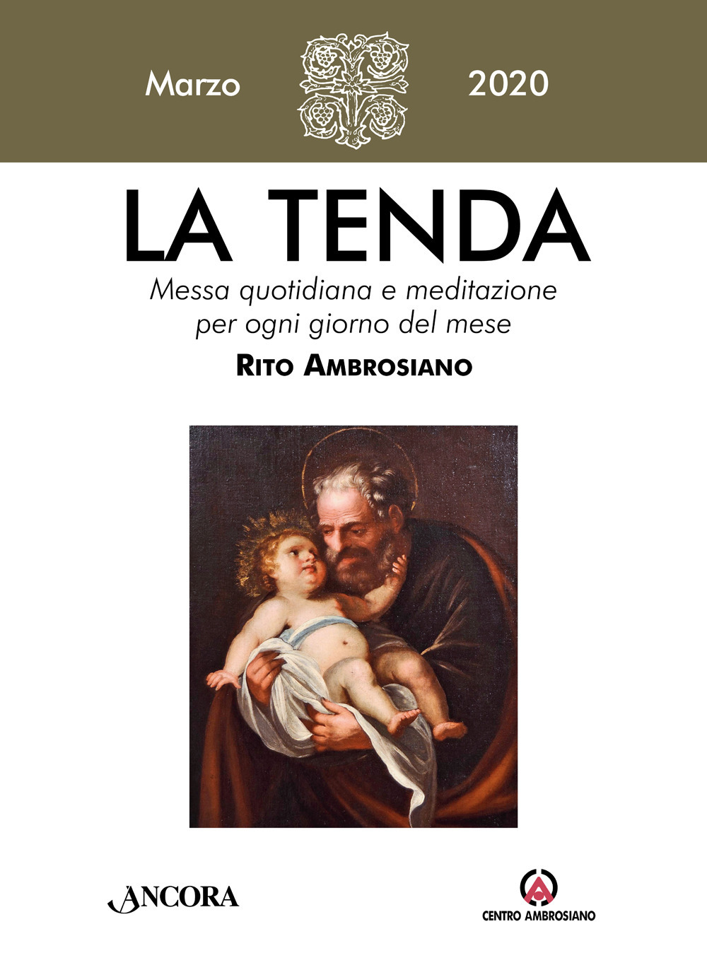 La tenda. Messa quotidiana e meditazione per ogni giorno del mese. Rito Ambrosiano. Vol. 3: Marzo 2020