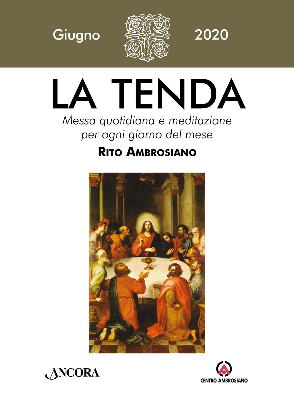 La tenda. Messa quotidiana e meditazione per ogni giorno del mese. Rito Ambrosiano. Vol. 6: Giugno 2020