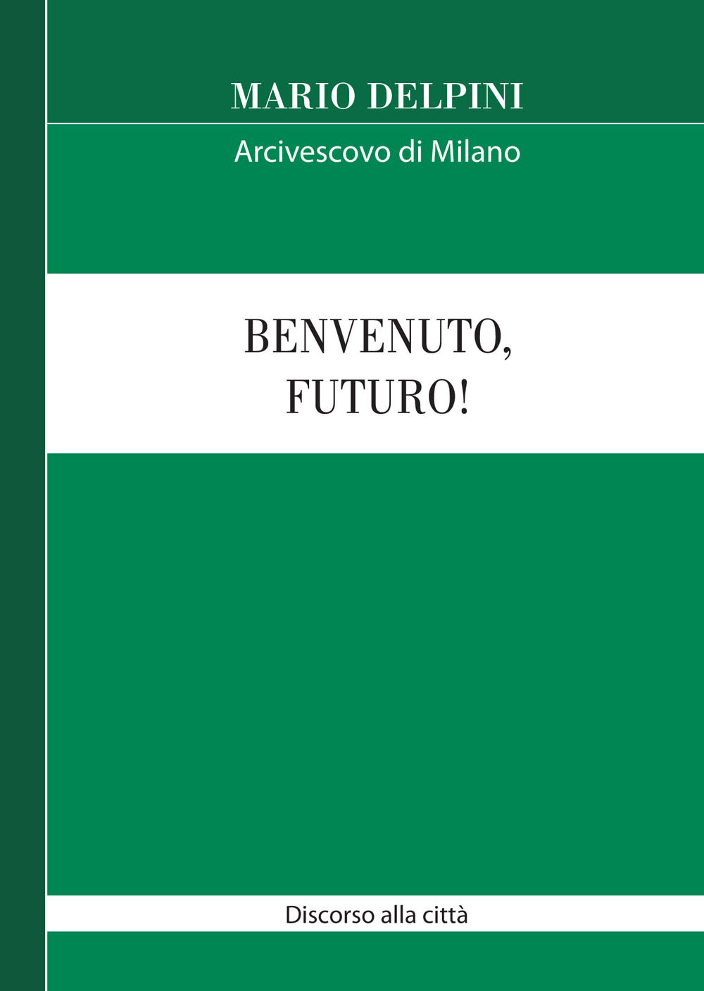 Benvenuto, futuro! Discorso alla città