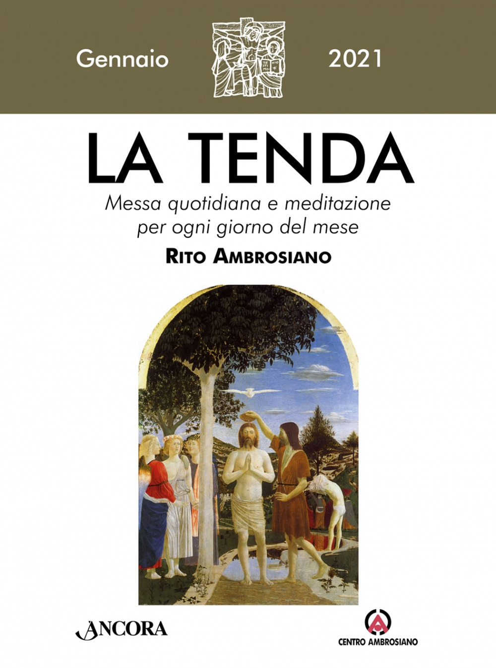 La tenda. Messa quotidiana e meditazione per ogni giorno del mese. Rito Ambrosiano. Vol. 1: Gennaio