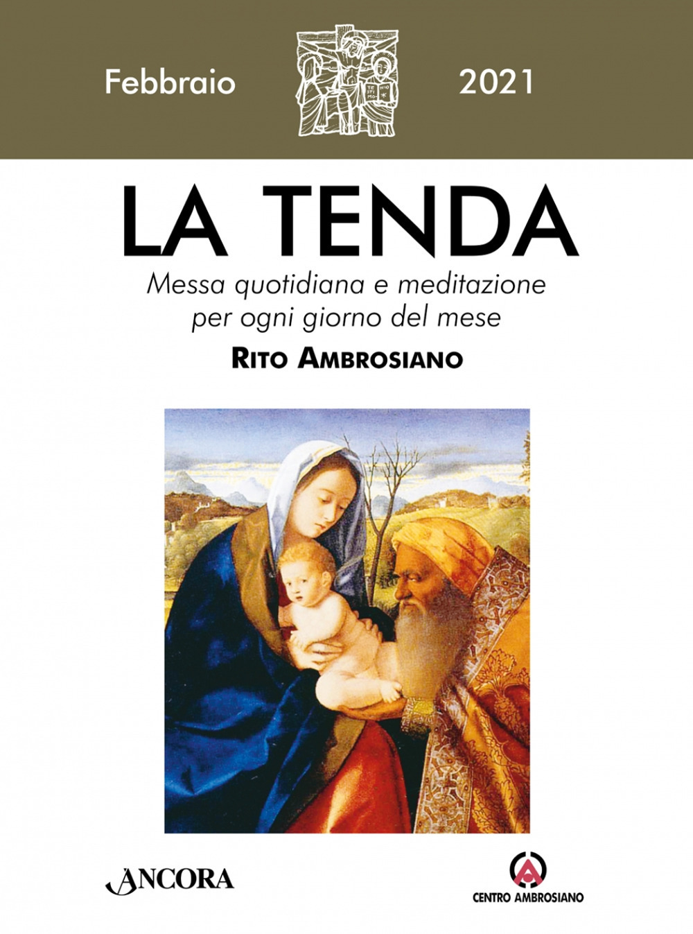 La tenda. Messa quotidiana e meditazione per ogni giorno del mese. Rito Ambrosiano. Vol. 2: Febbraio