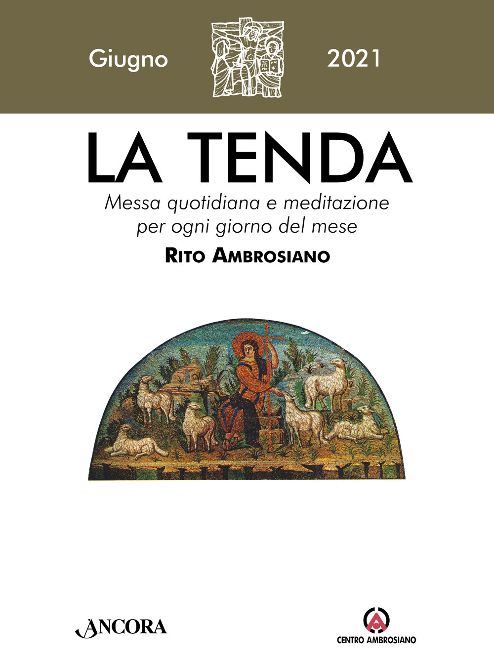 La tenda. Messa quotidiana e meditazione per ogni giorno del mese. Rito Ambrosiano. Vol. 6: Giugno