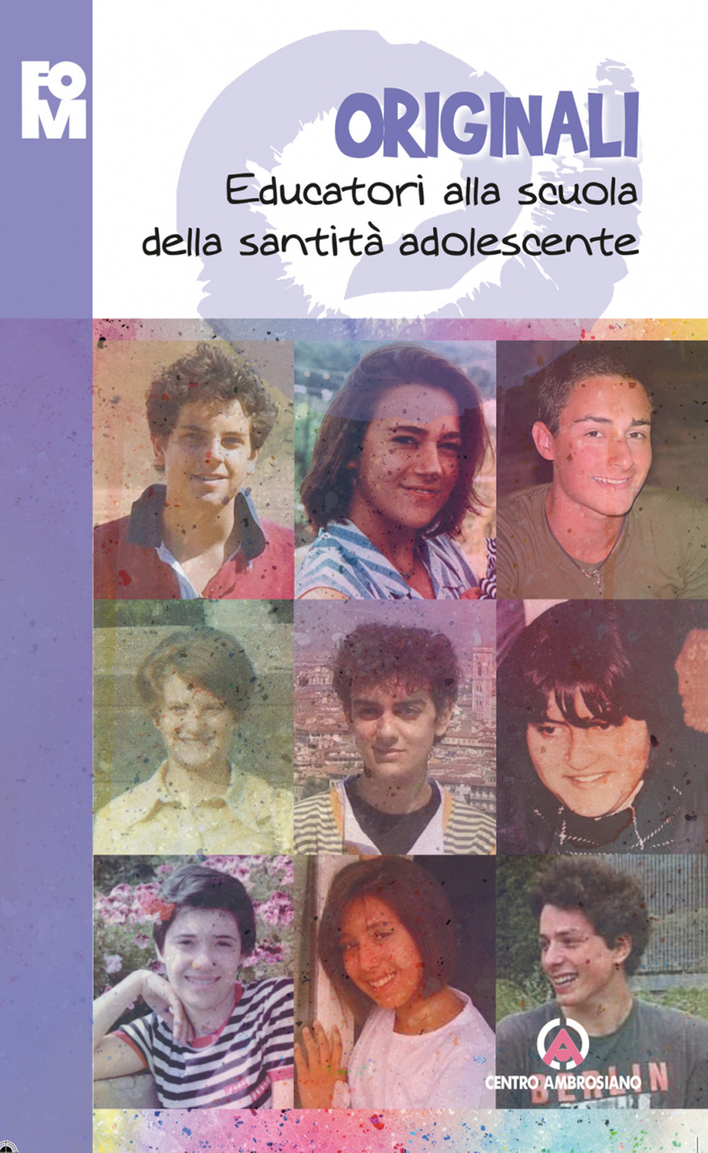 Originali. Educatori alla scuola della santità adolescente