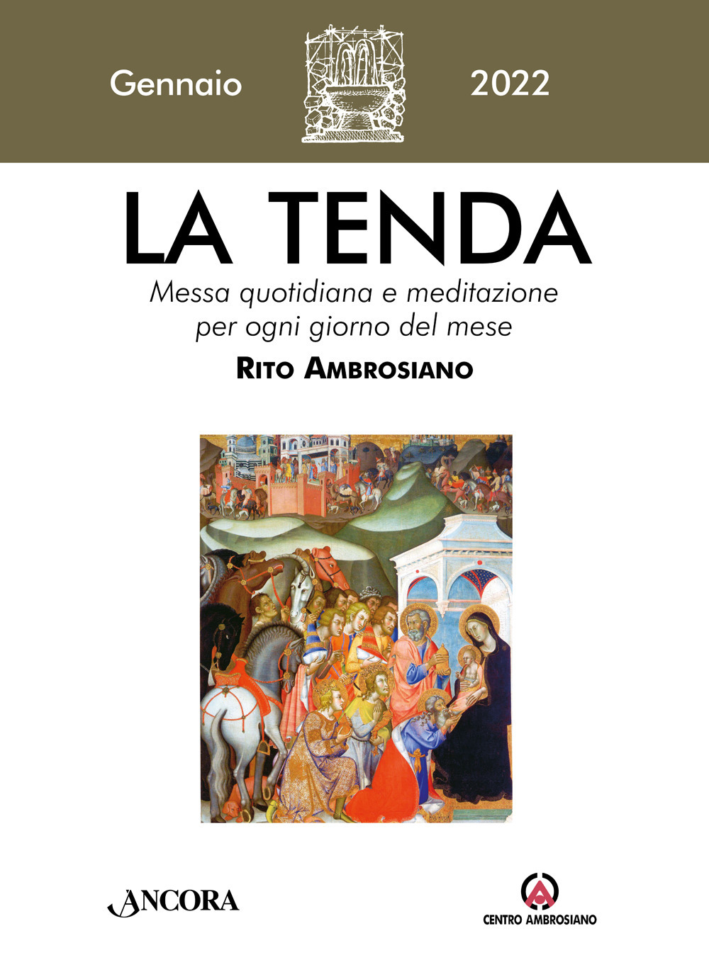 La tenda. Messa quotidiana e meditazione per ogni giorno del mese. Rito Ambrosiano. Vol. 1: Gennaio