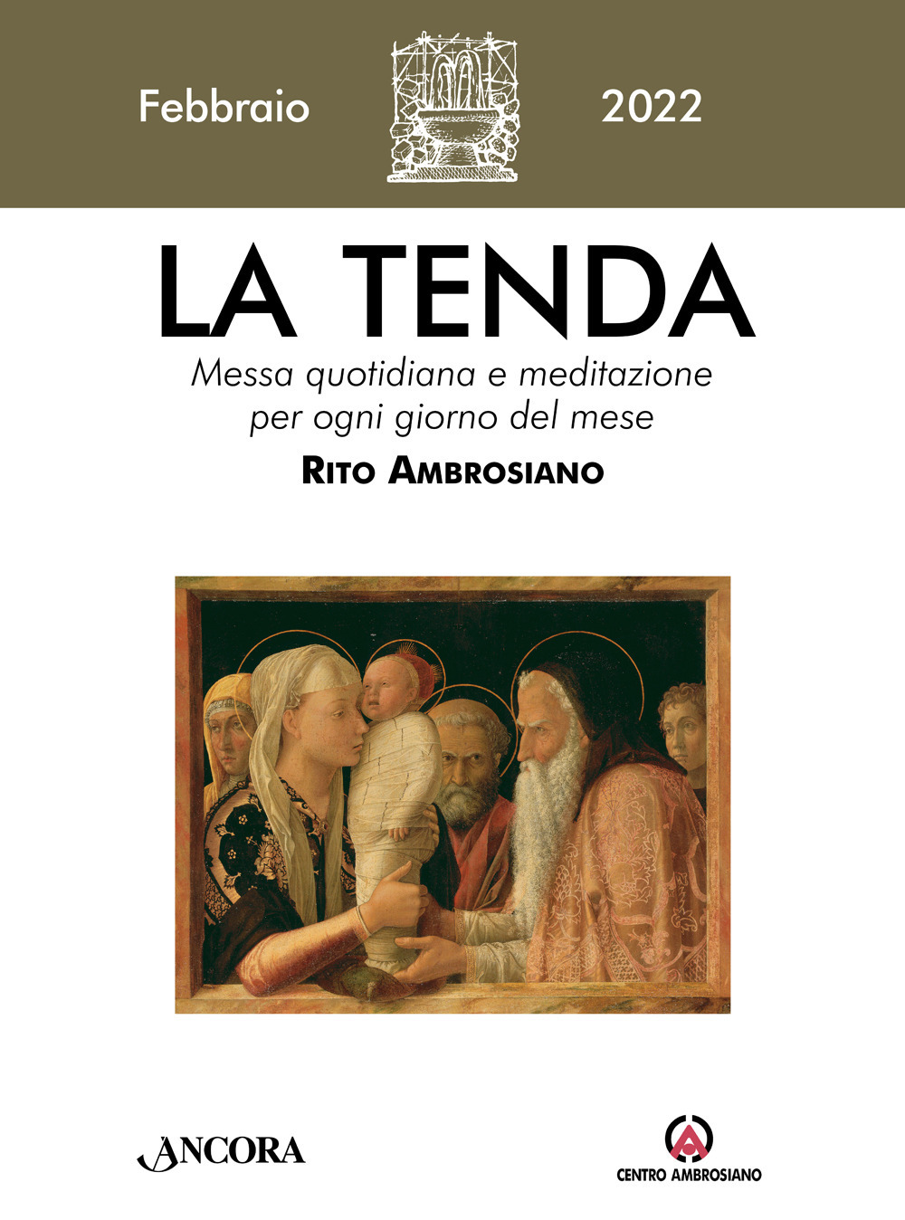La tenda. Messa quotidiana e meditazione per ogni giorno del mese. Rito Ambrosiano. Vol. 2: Febbraio