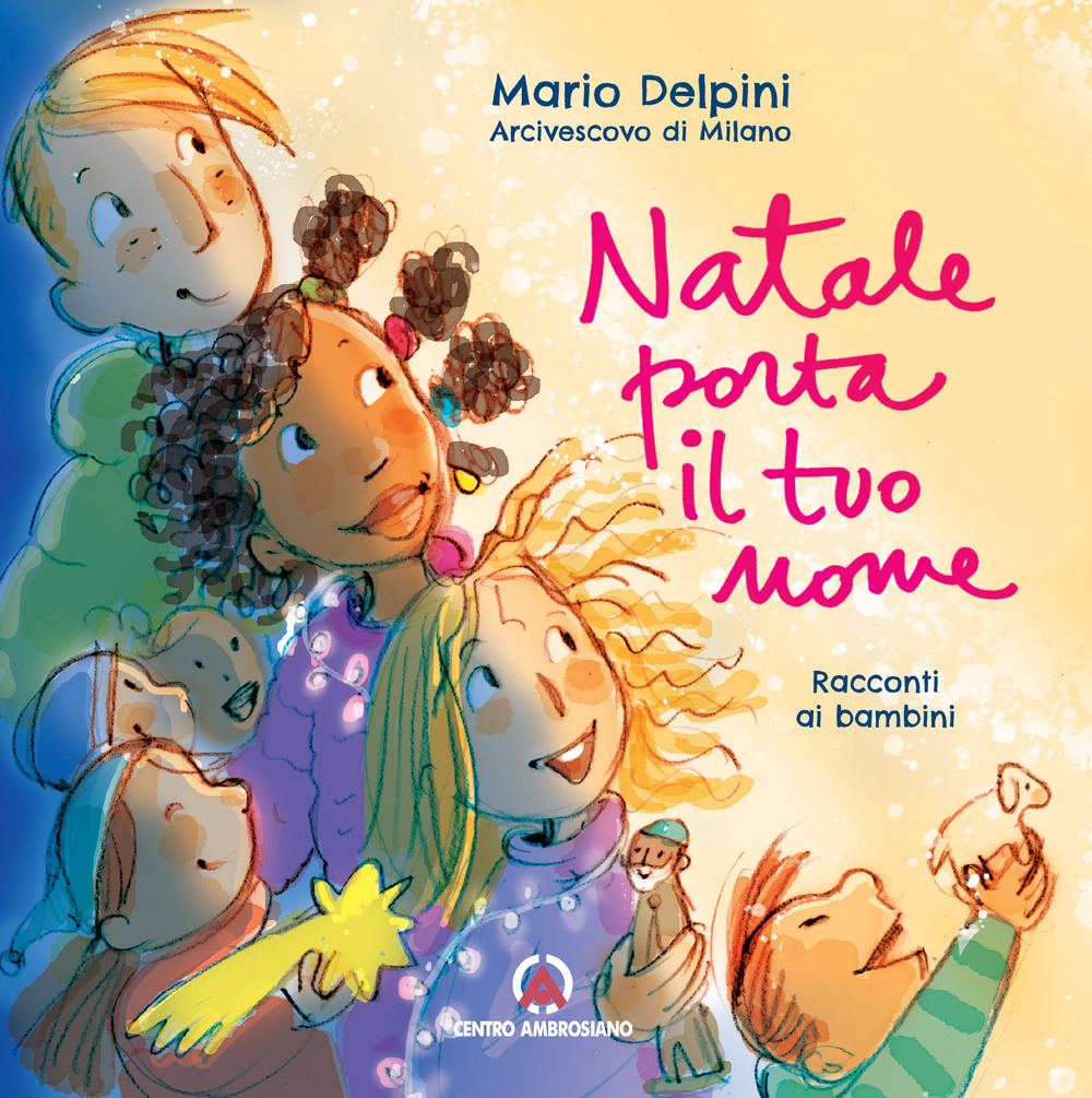 Natale porta il tuo nome. Racconti ai bambini