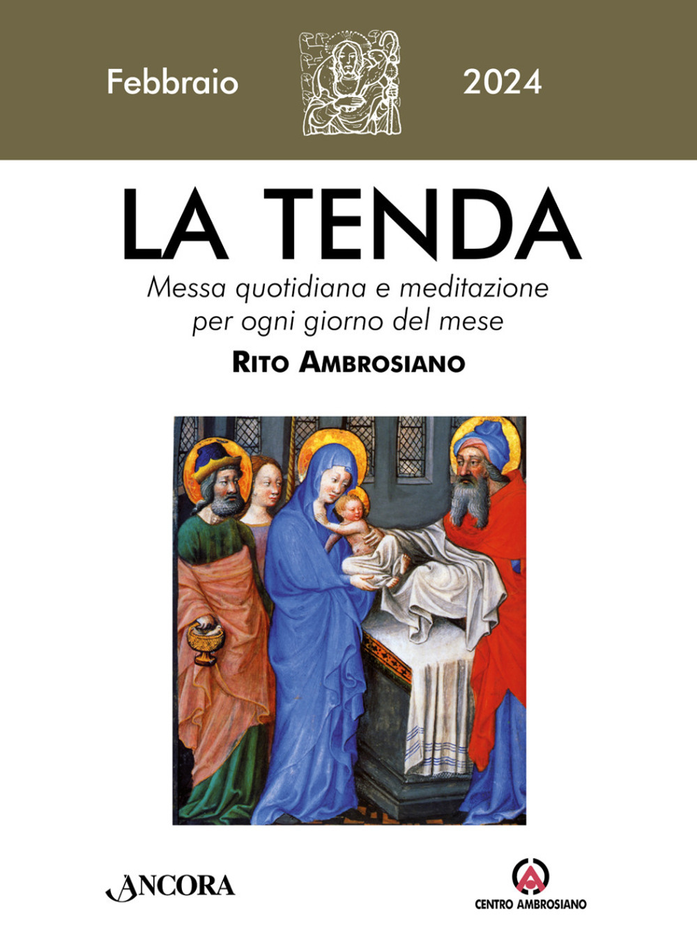 La tenda. Messa quotidiana e meditazione per ogni giorno del mese. Rito Ambrosiano. Vol. 2: Febbraio