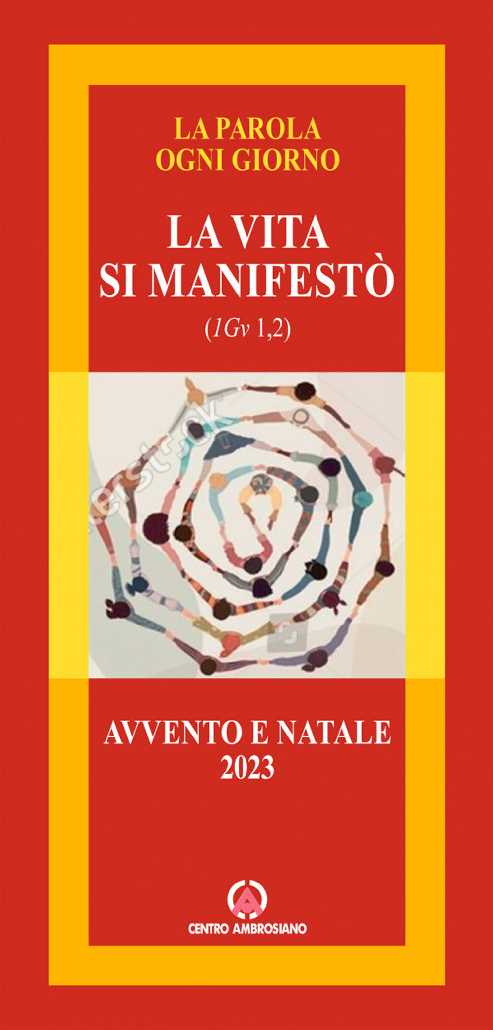 La vita si manifestò (1Gv 1,2). Parola ogni giorno. Avvento e Natale 2023