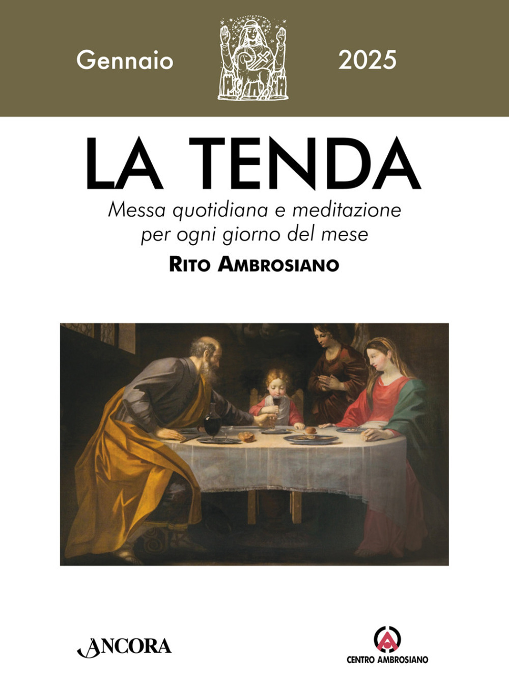 La tenda. Messa quotidiana e meditazione per ogni giorno del mese. Rito Ambrosiano. Vol. 1: Gennaio