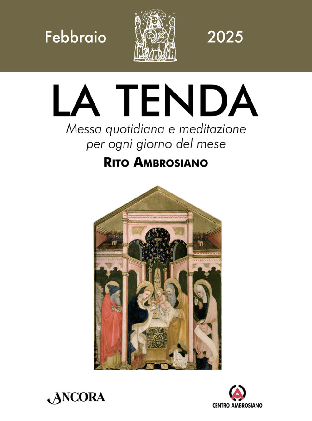 La tenda. Messa quotidiana e meditazione per ogni giorno del mese. Rito Ambrosiano. Vol. 2: Febbraio