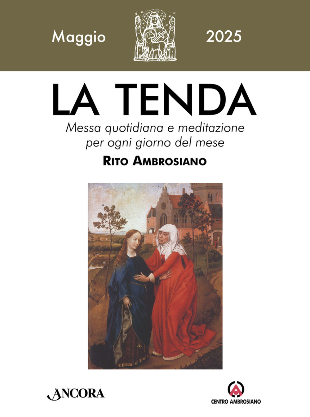 La tenda. Messa quotidiana e meditazione per ogni giorno del mese. Rito Ambrosiano. Vol. 5: Maggio