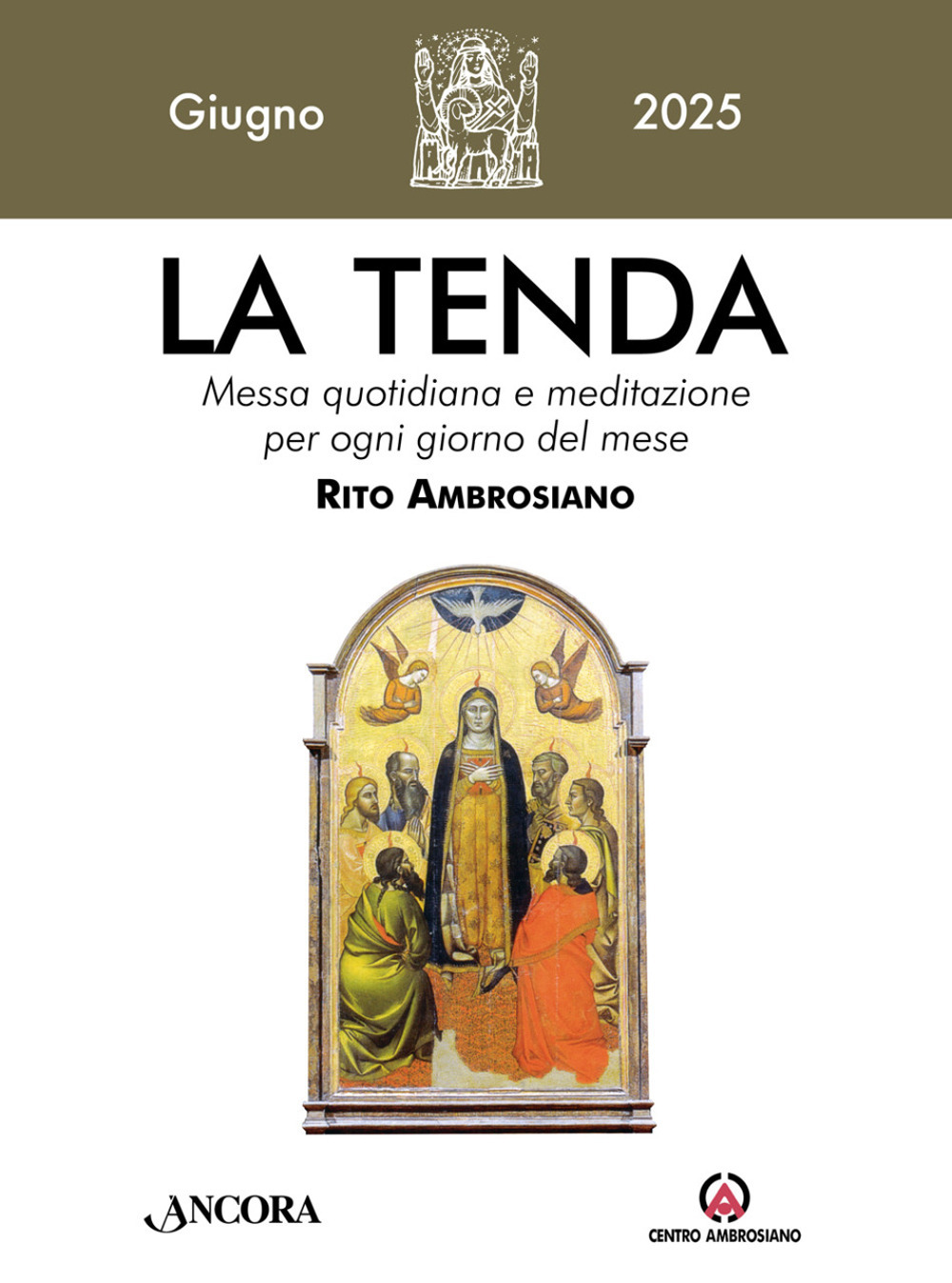 La tenda. Messa quotidiana e meditazione per ogni giorno del mese. Rito Ambrosiano. Vol. 6: Giugno