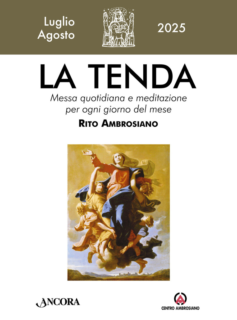 La tenda. Messa quotidiana e meditazione per ogni giorno del mese. Rito Ambrosiano. Vol. 7: Luglio/Agosto