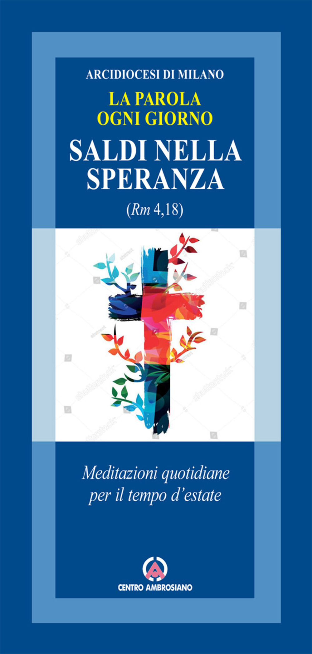 Saldi nella speranza (Rm 4,18). Meditazioni quotidiane per il tempo d’estate