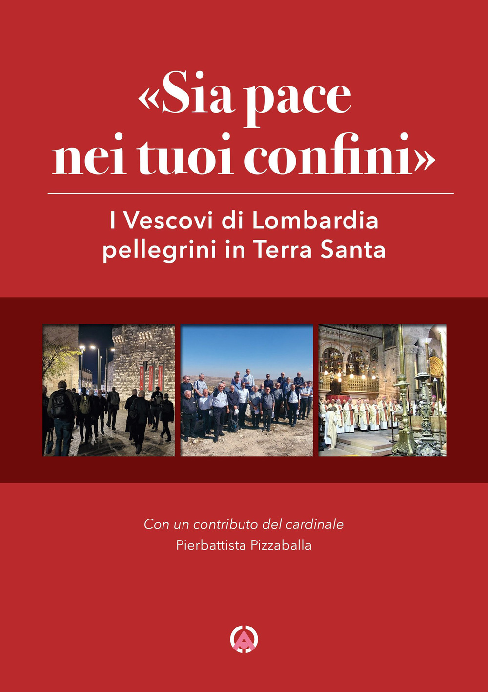 «Sia pace nei tuoi confini». I Vescovi di Lombardia pellegrini in Terra Santa