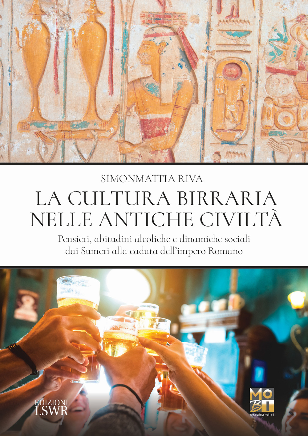 La cultura birraria nelle antiche civiltà. Pensieri, abitudini alcoliche e dinamiche sociali dai Sumeri alla caduta dell’impero Romano
