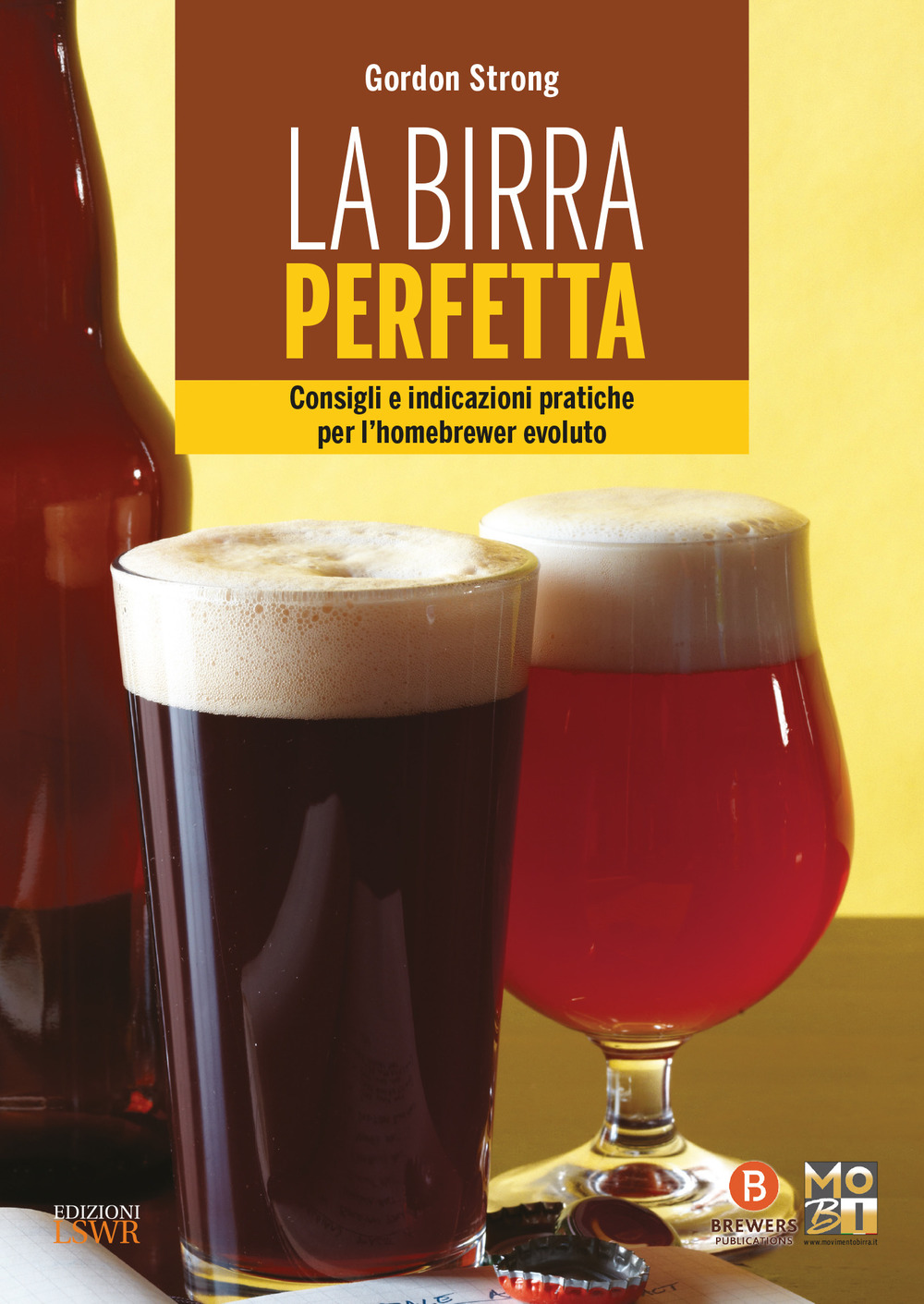 La birra perfetta. Consigli e indicazioni pratiche per l’homebrewer evoluto