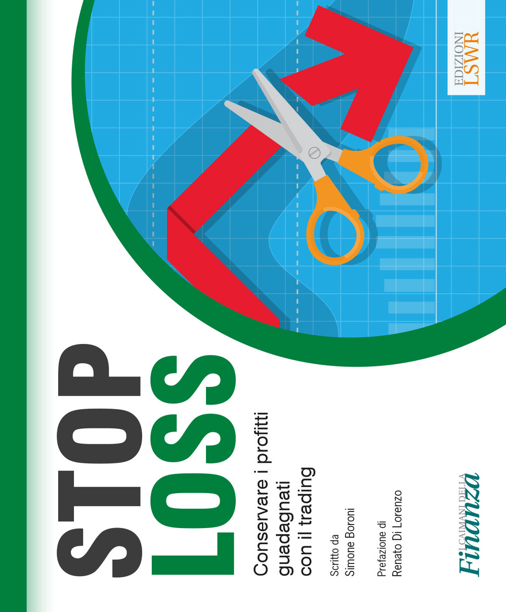 Stop loss. Conservare i profitti guadagnati con il trading