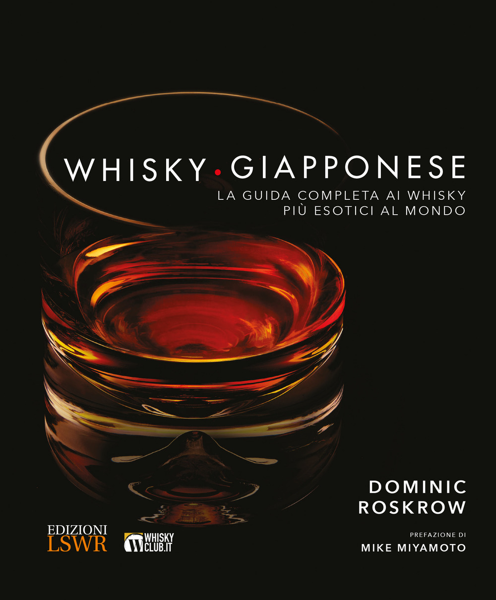 Whisky giapponese. La guida completa ai whisky più esotici al mondo