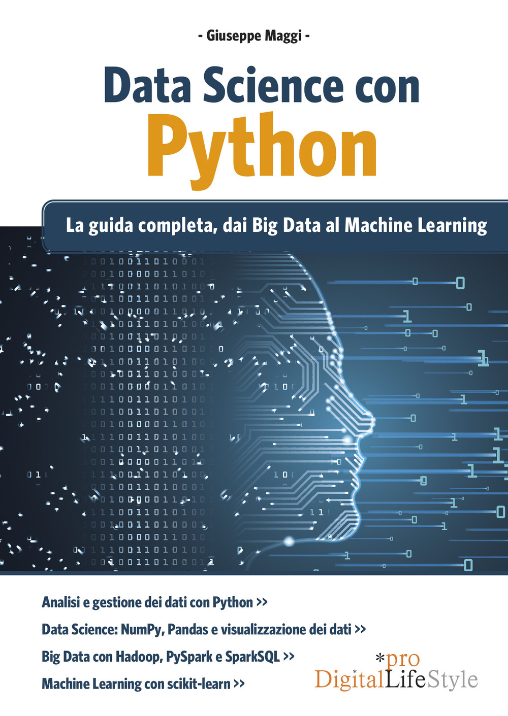 Data Science con Python. La guida completa, dai Big Data al Machine Learning