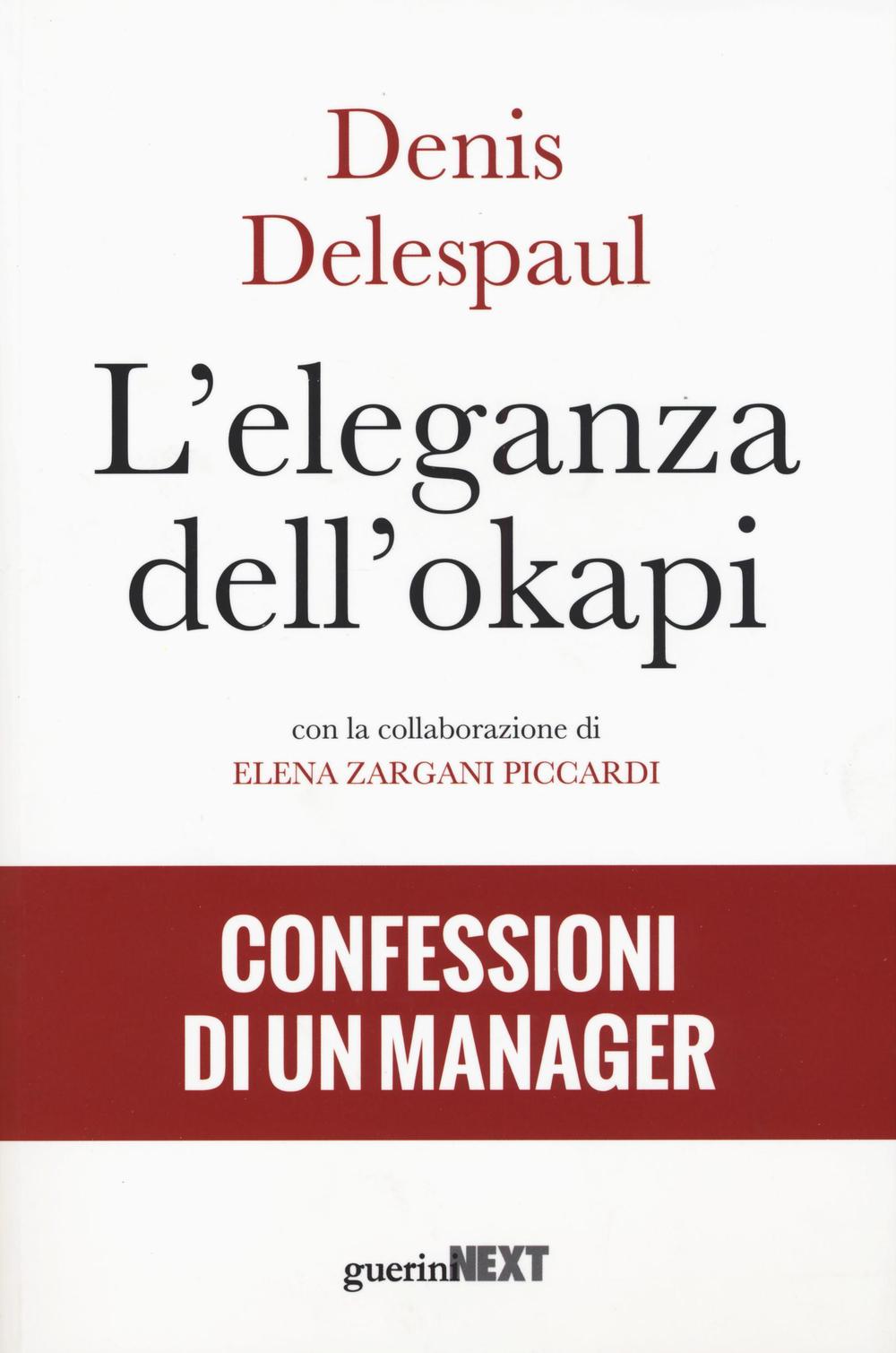 L'eleganza dell'okapi. Confessioni di un manager