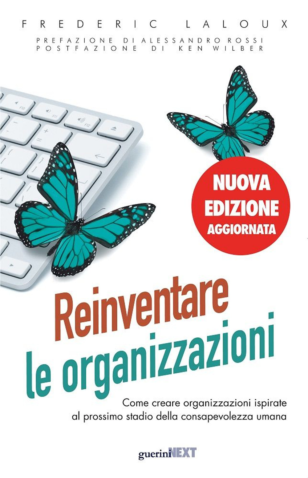 Reinventare le organizzazioni. Come creare organizzazioni ispirate al prossimo stadio della consapevolezza umana