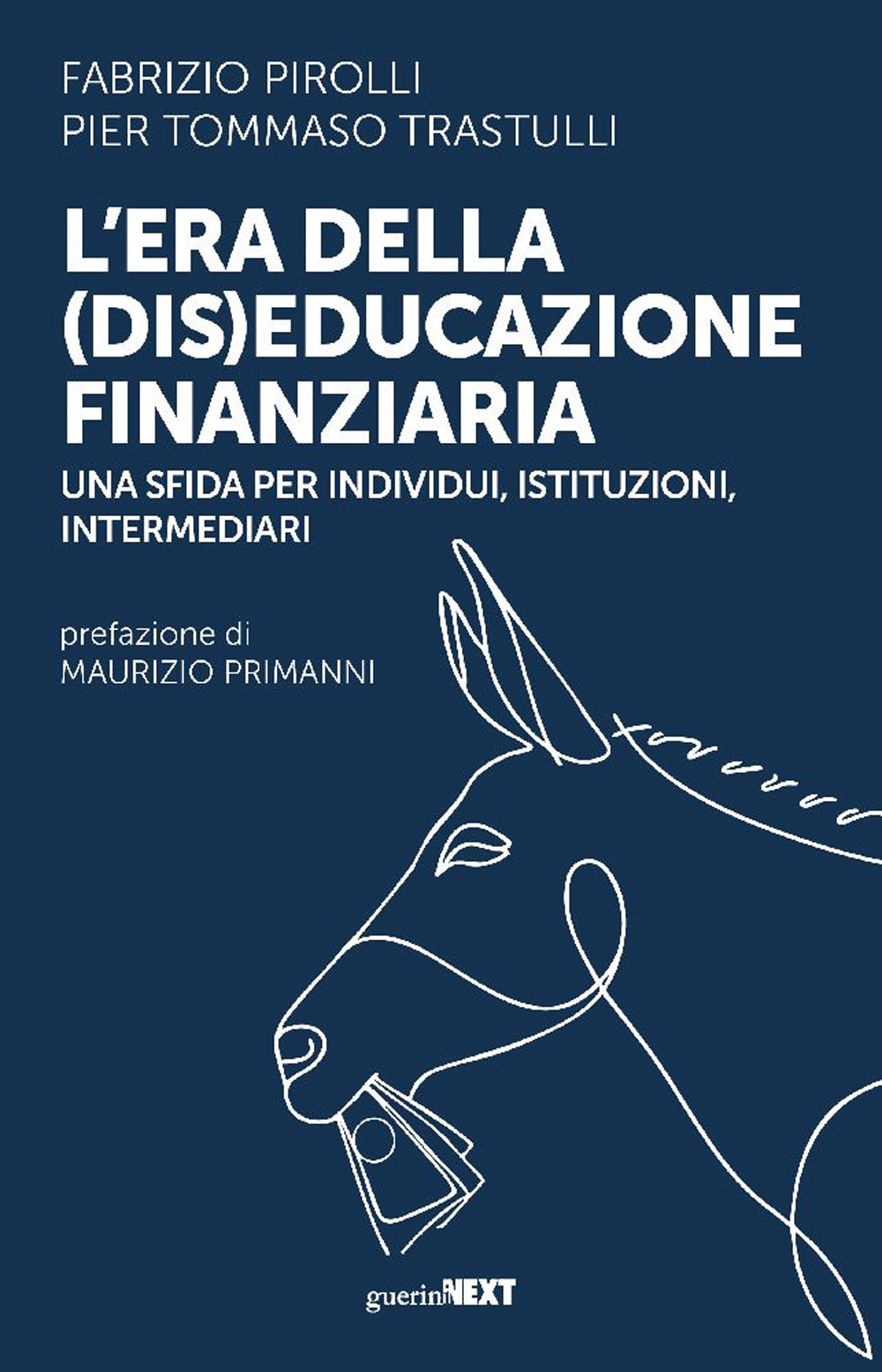 L'era della (dis)educazione finanziaria. Una sfida per individui, istituzioni, intermediari