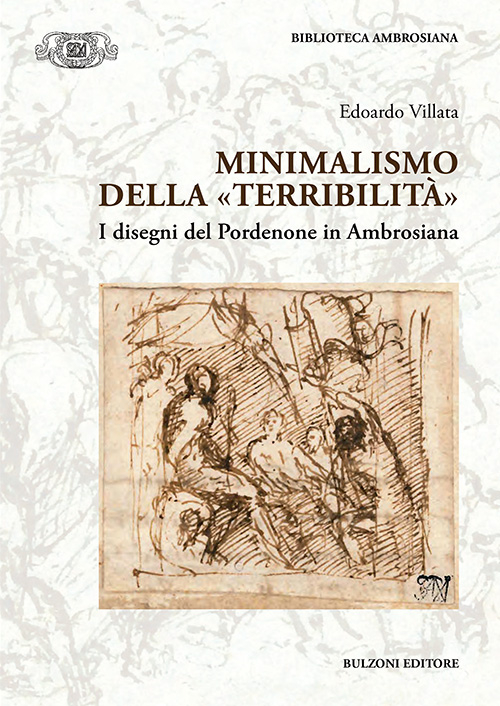Minimalismo della «terribilità». I disegni del Pordonene in Ambrosiana