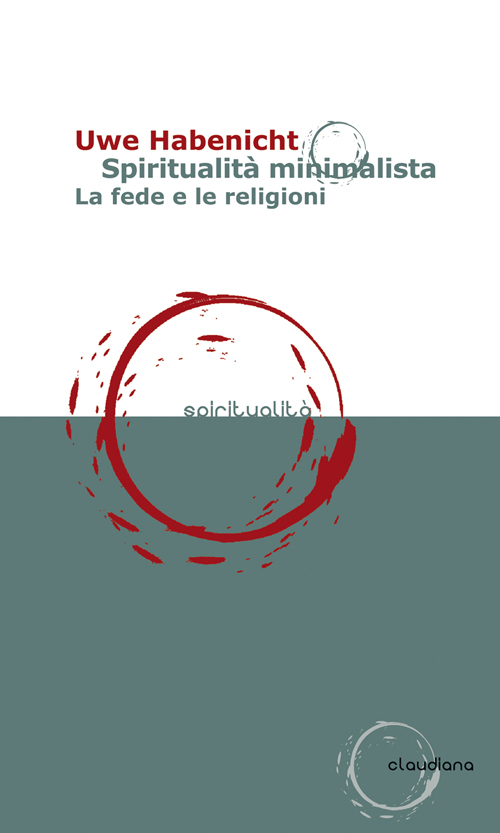 Spiritualità minimalista. La fede e le religioni