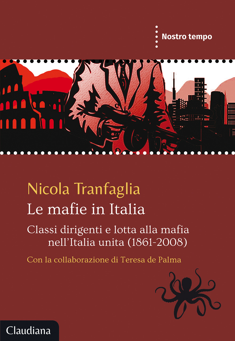Le mafie in Italia. Classi dirigenti e lotta alla mafia nell’Italia unita (1861-2008)