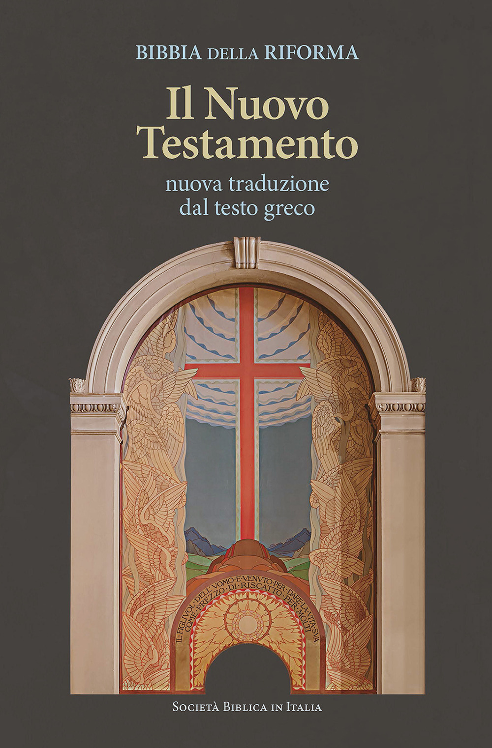 Bibbia della Riforma. Il Nuovo Testamento. Nuova traduzione dal testo greco