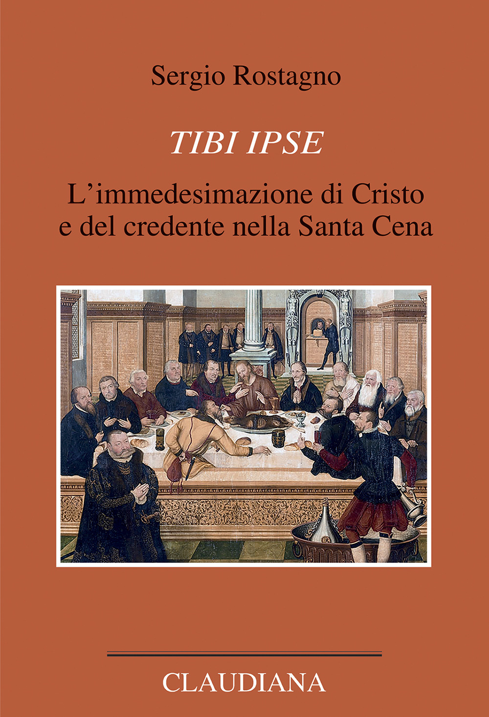 Tibi ipse. L’immedesimazione di Cristo e del credente nella Santa Cena