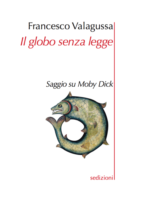 Il globo senza legge. Saggio su Moby Dick