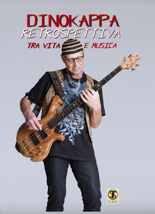 Dinokappa. Retrospettiva tra vita e musica. Il grande bassista racconta