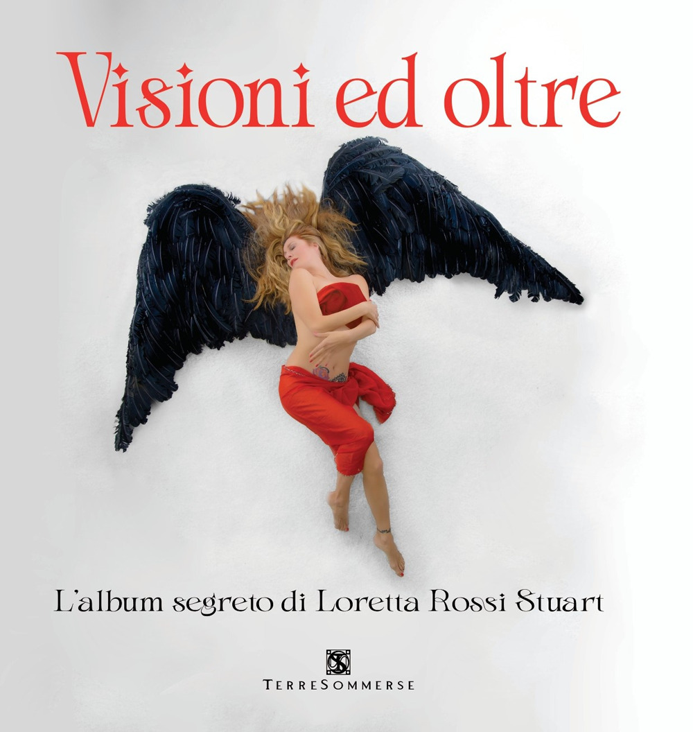 Visioni ed oltre. L'album segreto di Loretta Rossi Stuart