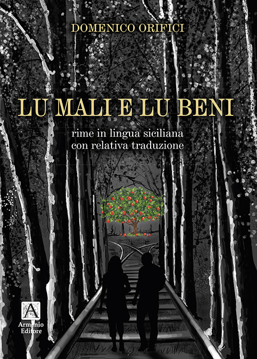 Lu mali e lu beni. Ediz. siciliana e italiana