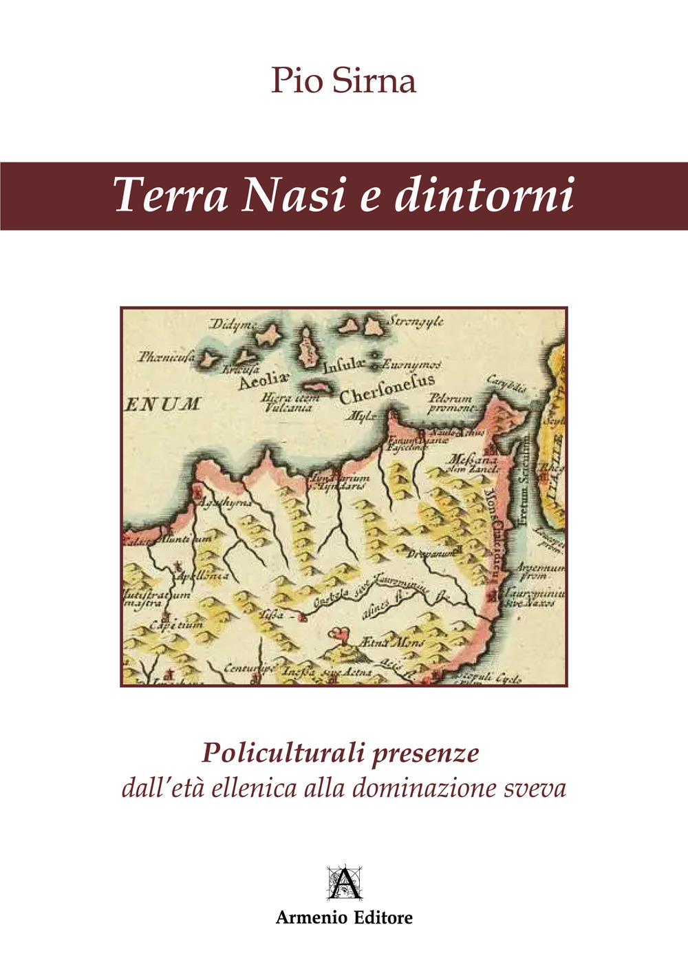 Terra Nasi e dintorni. Policulturali presenze dall'età ellenica alla dominazione sveva