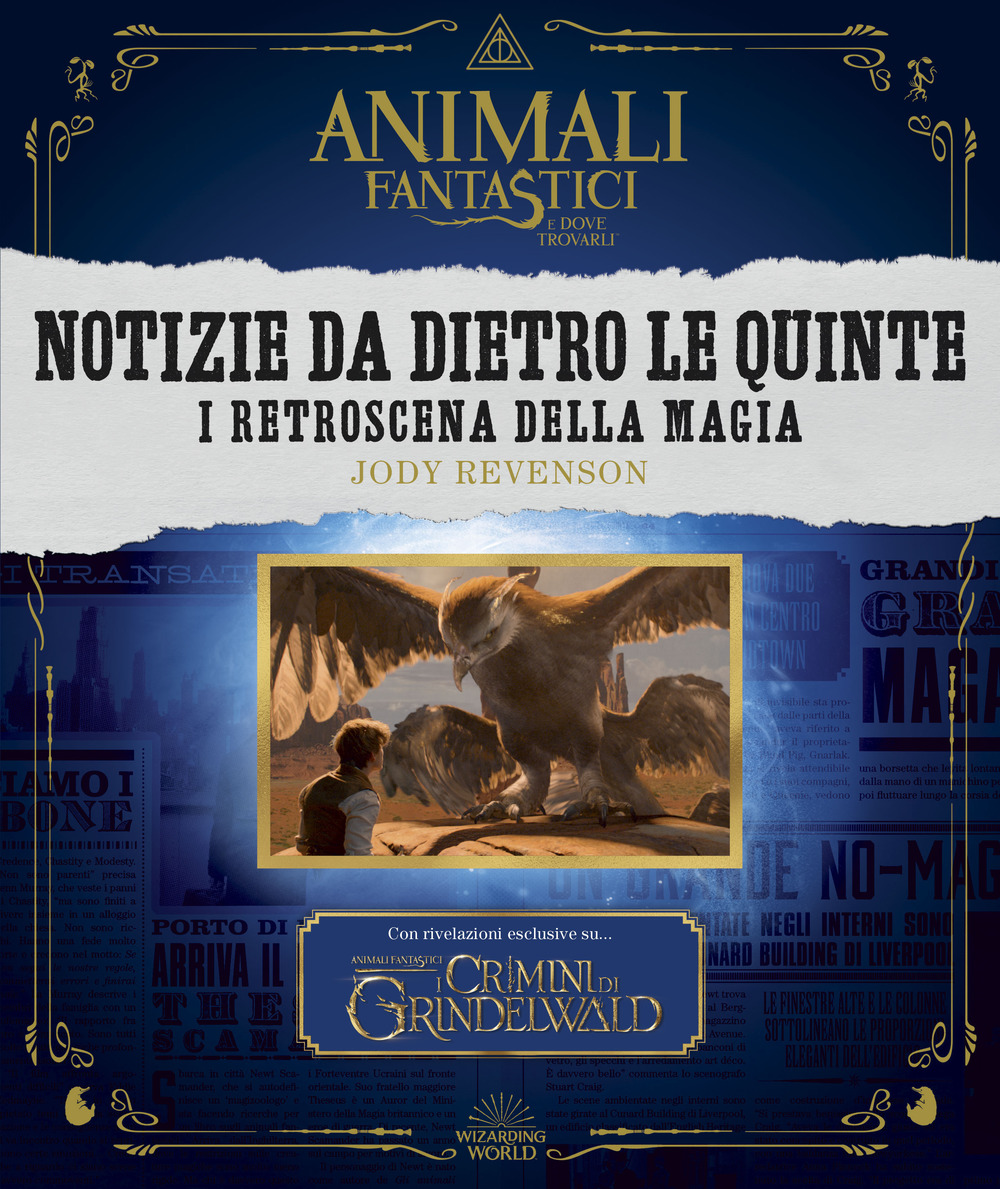 Animali fantastici e dove trovarli. Notizie da dietro le quinte. I retroscena della magia