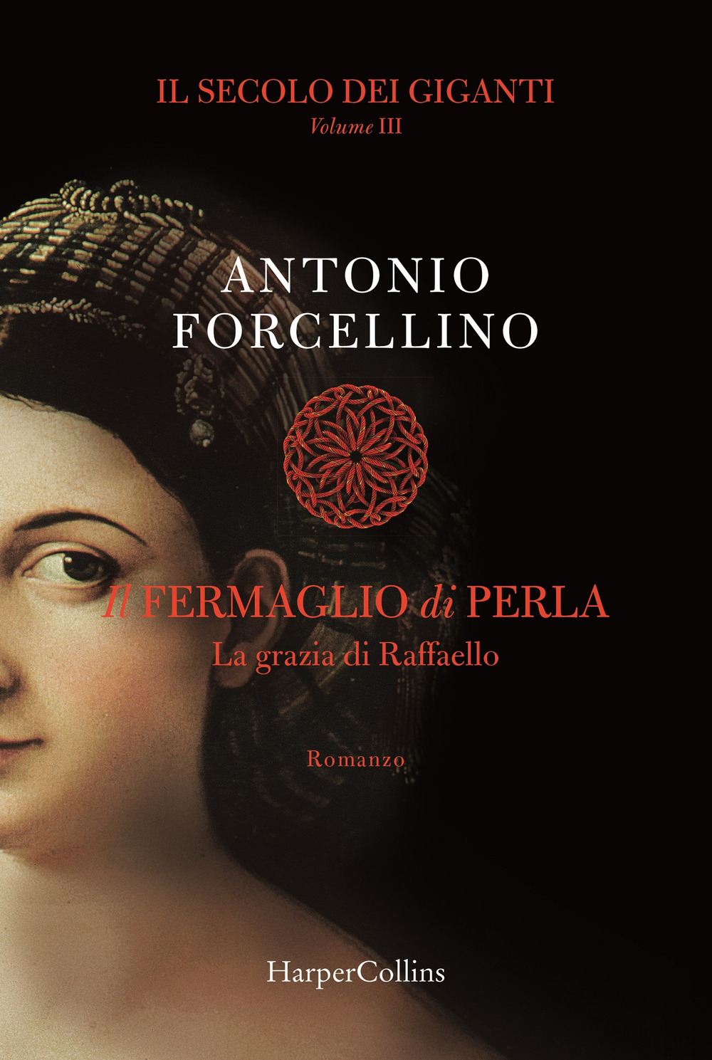 Il fermaglio di perla. La grazia di Rafffaello. Il secolo dei giganti. Vol. 3