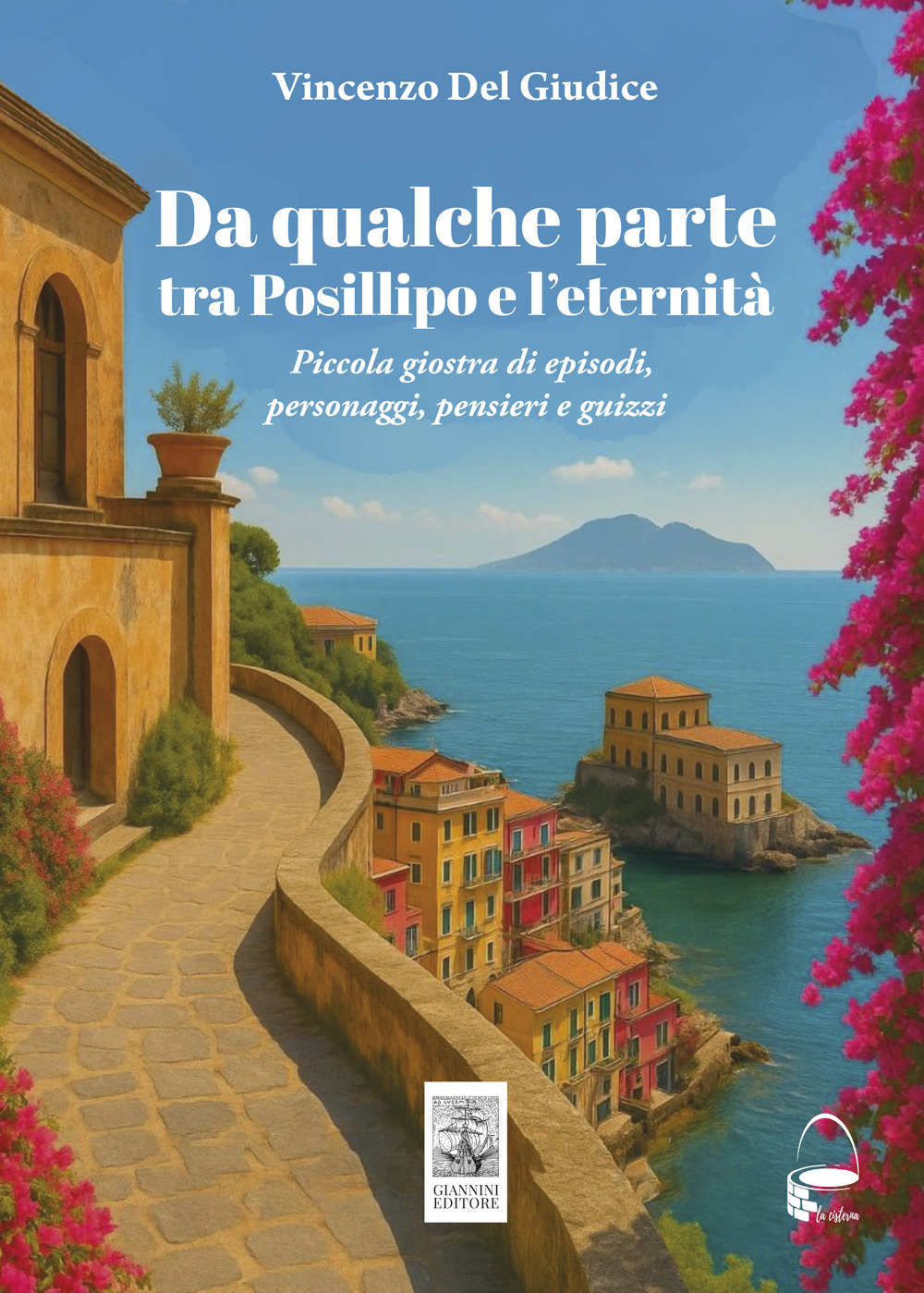 Da qualche parte tra Posillipo e l'eternità. Piccola giostra di episodi, personaggi, pensieri...