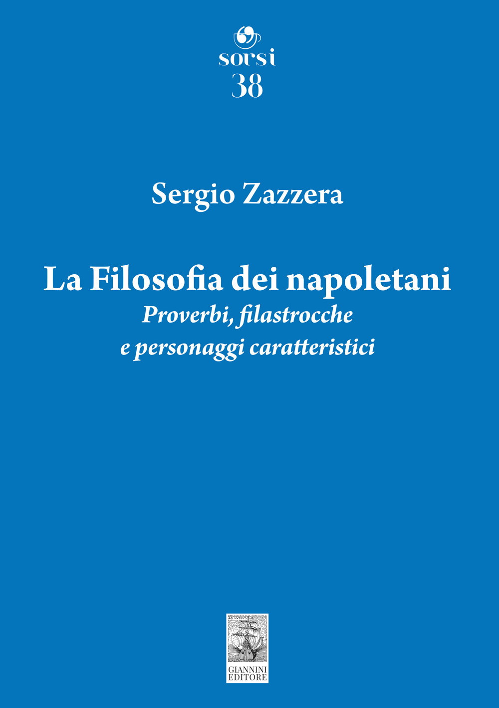 La filosofia dei napoletani. Proverbi, filastrocche e personaggi caratteristici