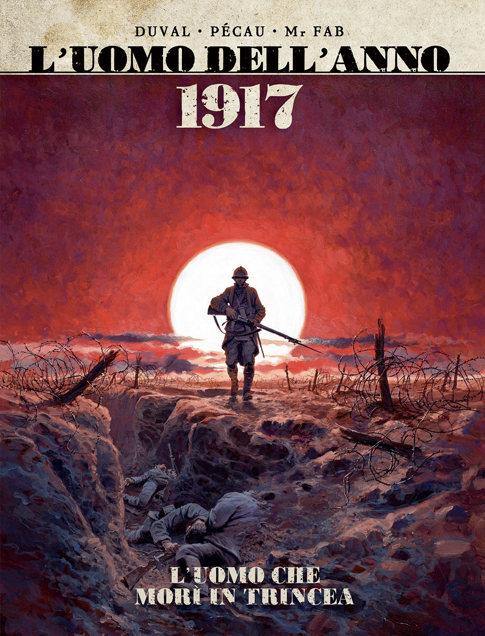 1917. L'uomo che morì in trincea. L'uomo dell'anno. Vol. 1