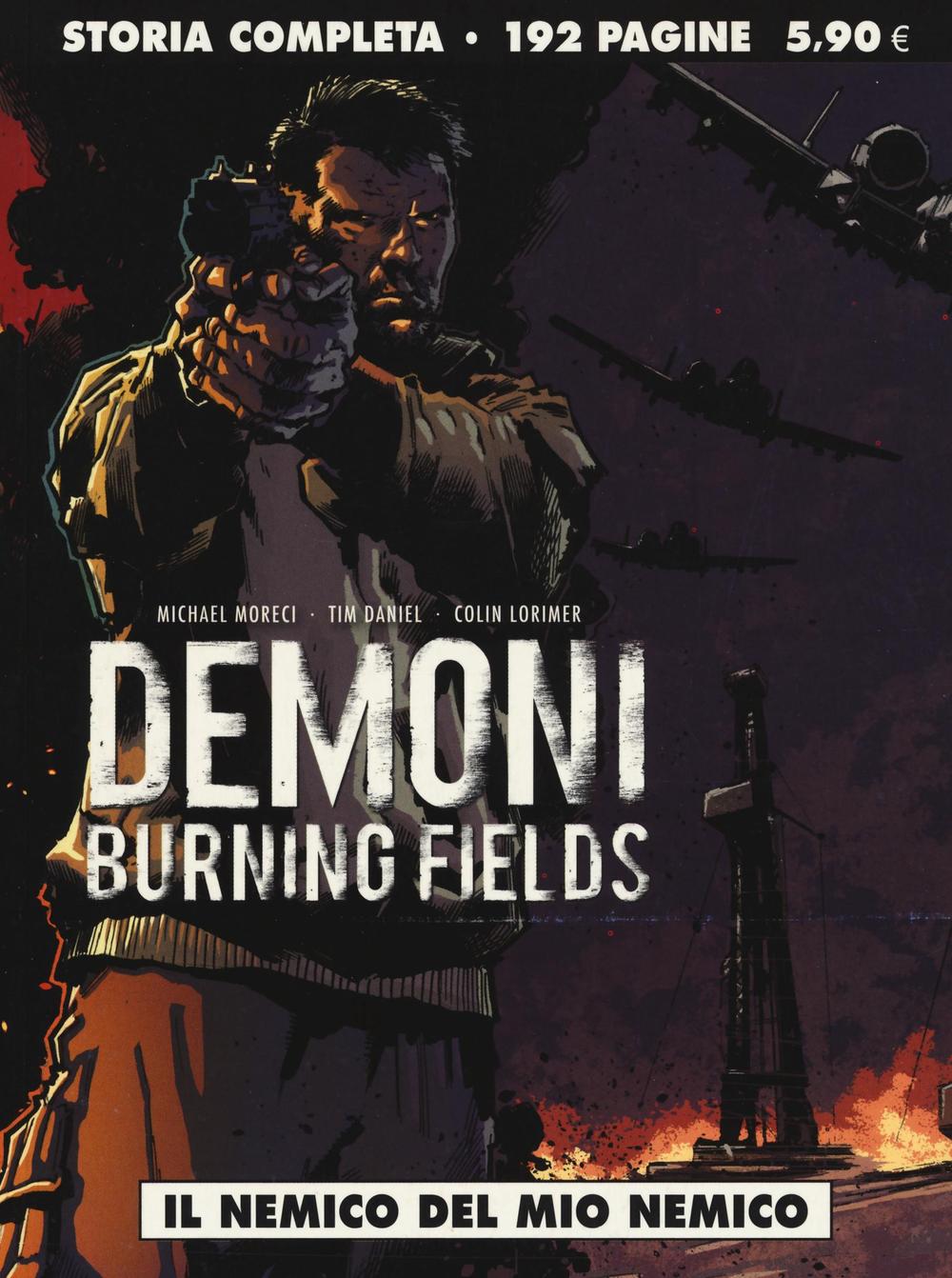 Il nemico del mio nemico. Demoni. Burning fields