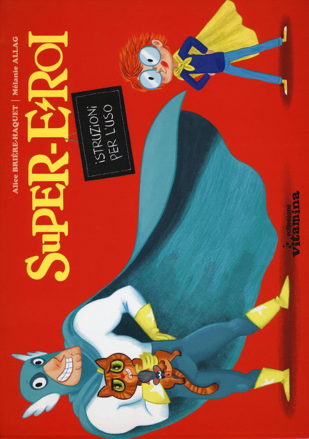 Supereroi. Istruzioni per l'uso