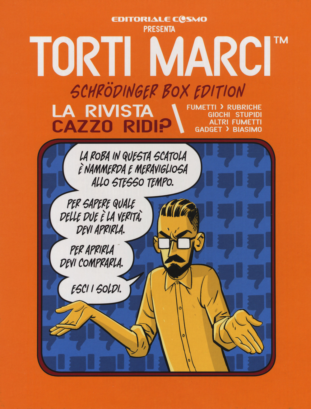 Torti marci Schrödinger box edition. La rivista Cazzo ridi?
