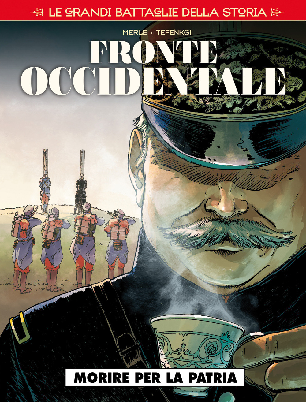 Le grandi battaglie storia. Vol. 7: Fronte occidentale. Morire per la patria