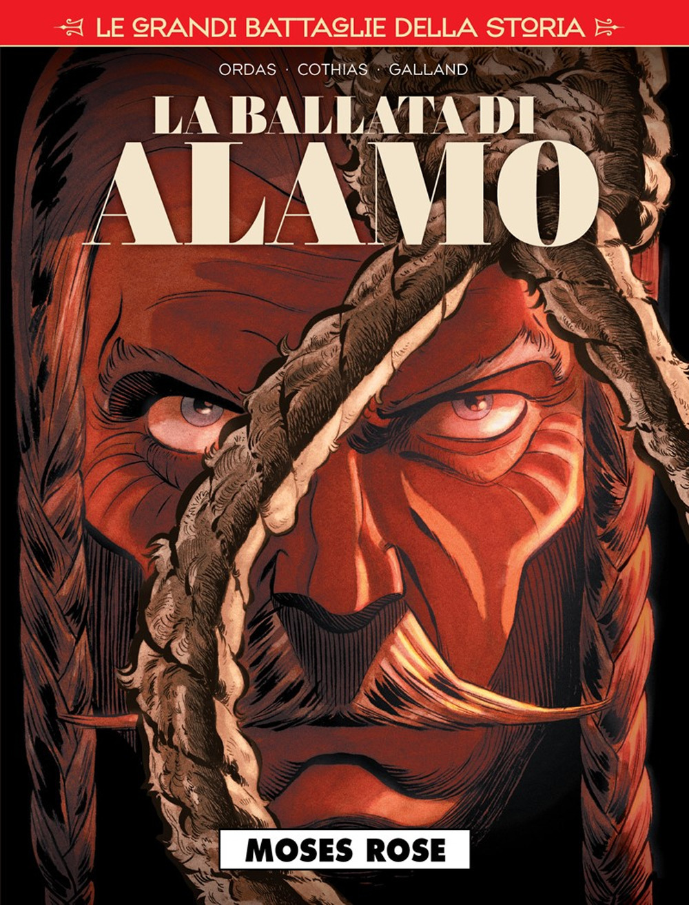 Le grandi battaglie della storia. Vol. 16: Moses Rose. La ballata di Alamo